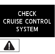 Indicates a malfunction in the cruise control